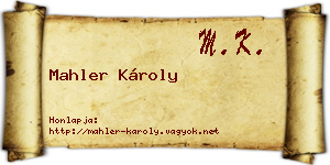 Mahler Károly névjegykártya