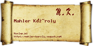 Mahler Károly névjegykártya